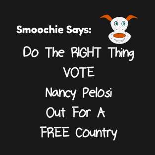 Smoochie Says Vote Pelosi Out T-Shirt