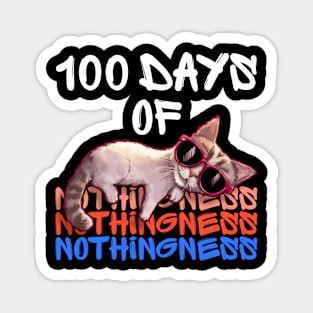 100 days of Nothingness - funny cat Magnet