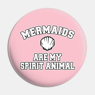 Mermaids are my spirit animal Pin