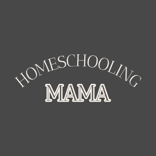 Homeschooling Mama Christian Mom Gift T-Shirt