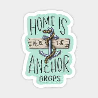 Home is Where the Anchor Drops Magnet