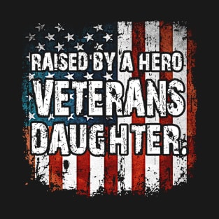 USA Flag Raised By A Hero Proud Veterans Daughter T-Shirt