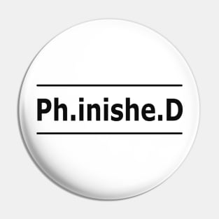 Phd - Ph.inishe.d Pin