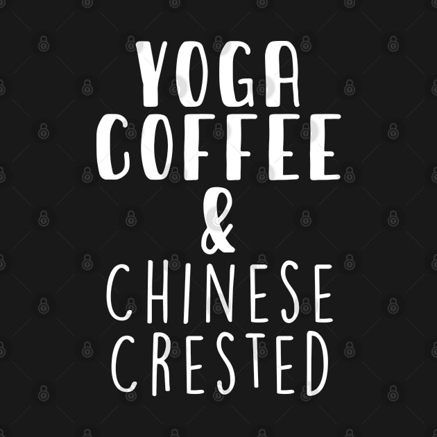 Yoga Coffee & Chinese Crested . Perfect present for mother dad friend him or her by SerenityByAlex