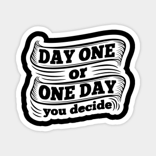 One Day or Day One Magnet