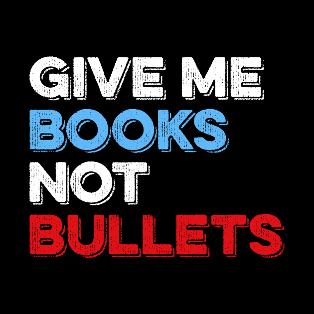 Give Me Books Not Bullets by Eyes4