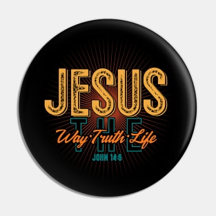 Bible Verse  Jesus The Way Truth Life Christian Pin