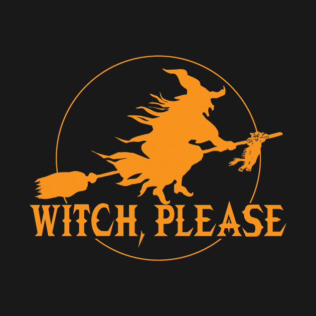 Witch, Please Halloween by Mudge