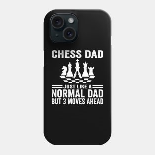 Chess Playing Dad Like A Normal Dad Only 3 Moves Ahead Phone Case