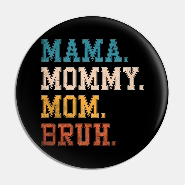 Mama Mommy Mom Bruh Mothers Day 2023 Pin by TeeA