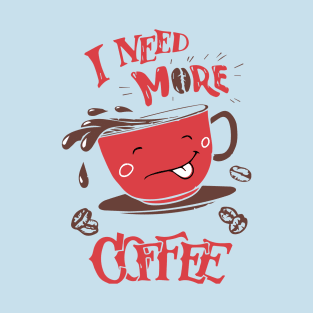 "I Need More Coffee" T-Shirt