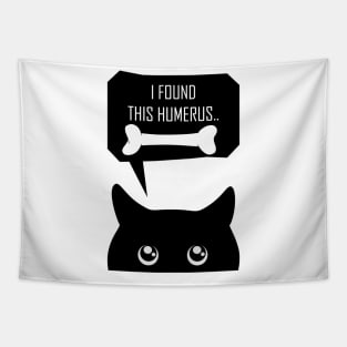 Black cat says i found this humerus Tapestry