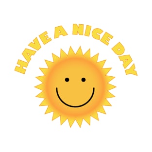 Have A Nice Day - Smiling Sun T-Shirt