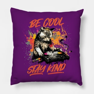 DJ Cat - Be Cool Stay Kind Pillow