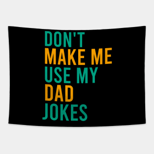 Don't make me use my dad jokes Tapestry