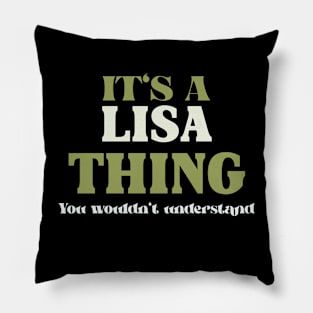 It's a Lisa Thing You Wouldn't Understand Pillow