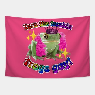 Turn the Freakin Frogs Gay! Tapestry