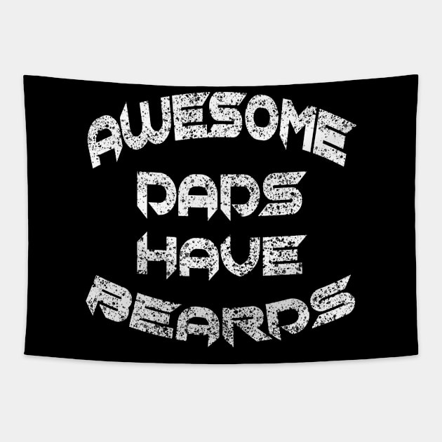 Father Day Awesome Dads Have Beards Tapestry by raeex