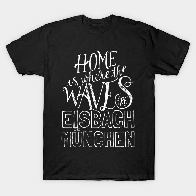 Discover Eisbach Munich Germany Fan - Surf - T-Shirt