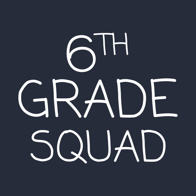 Sixth Grade - White by Teacher Tees