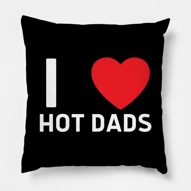 I Love Heart Hot Dads Pillow by BobaPenguin