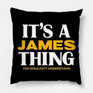 It's a James Thing You Would Understand Pillow