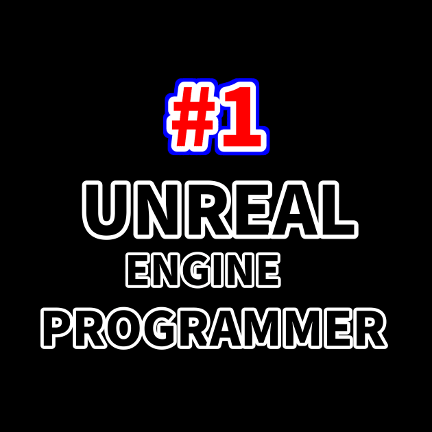 Number one UNREAL ENGINE programmer by NumberOneEverything