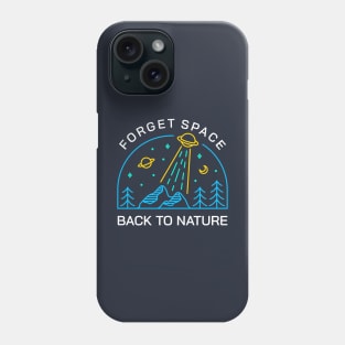 Forget Space, Back to Nature 3 Phone Case