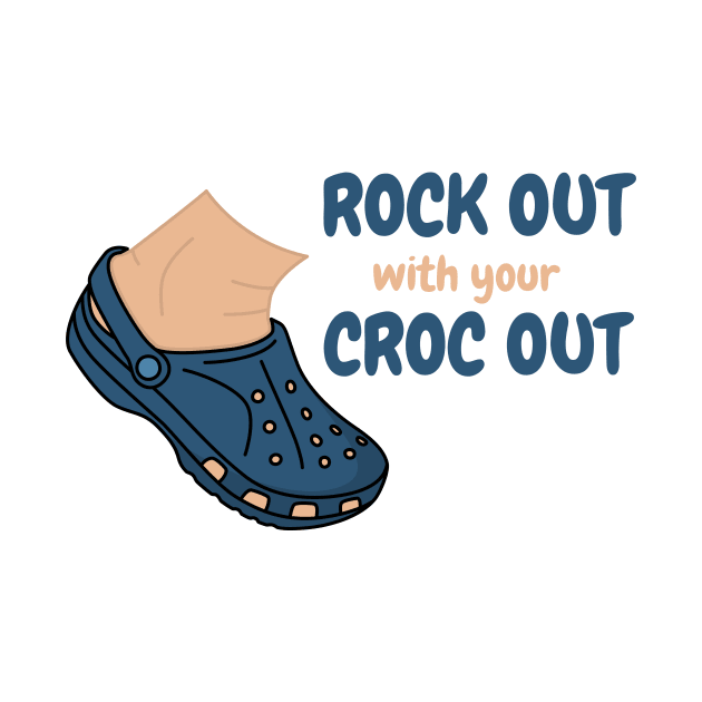 ROCK OUT with your CROC OUT by Radradrad