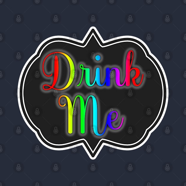 Drink Me by WhatProductionsBobcaygeon