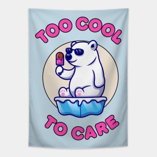 Too cool to care - cute and funny polar bear quote Tapestry