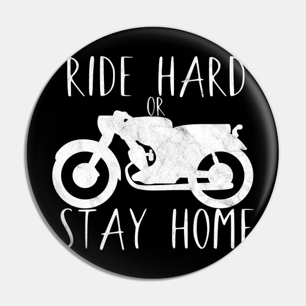 Motorcycle ride hard or stay home Pin by maxcode