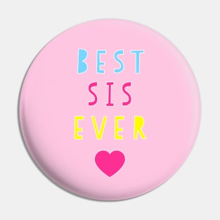 Best Sis Ever! Pin