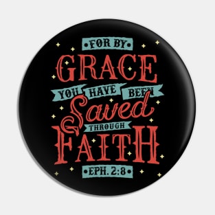 Saved By Grace Through Faith Christian Tshirt Design Pin