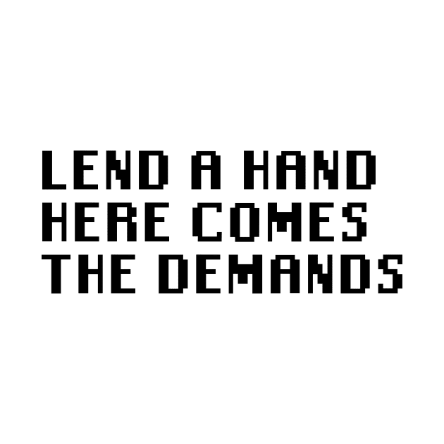 Lend A Hand Here Comes The Demands by Quality Products