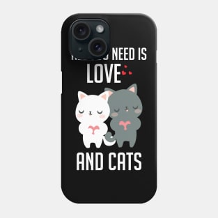 All you need is love and cat Phone Case