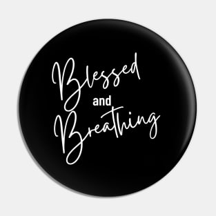 Blessed and Breathing Pin