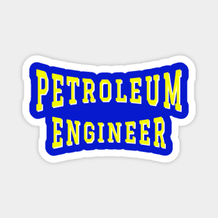 Petroleum Engineer in Yellow Color Text Magnet