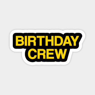 Birthday Crew Magnet