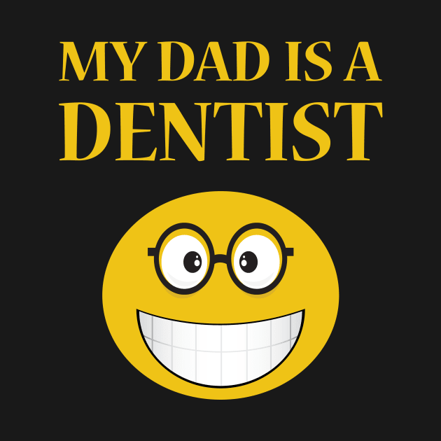 My Dad Is A Dentist by JevLavigne