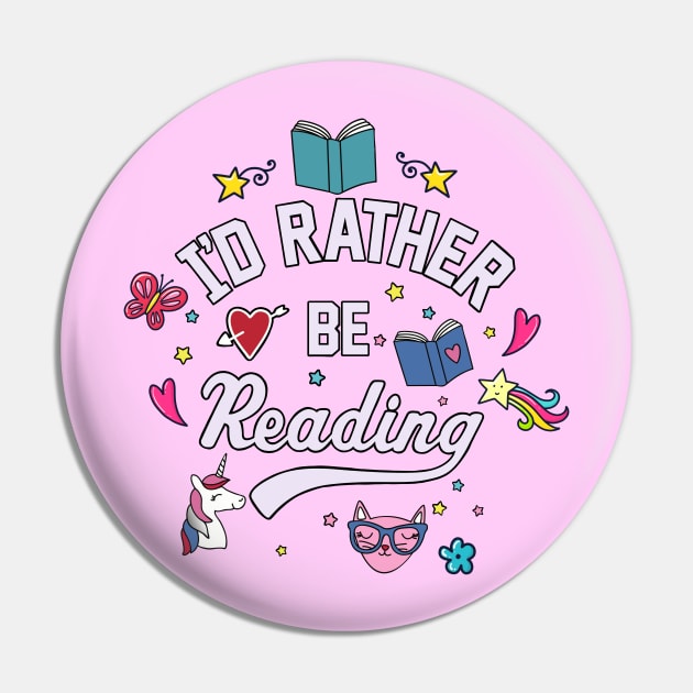 I'd Rather Be Reading Pin by LittleBunnySunshine