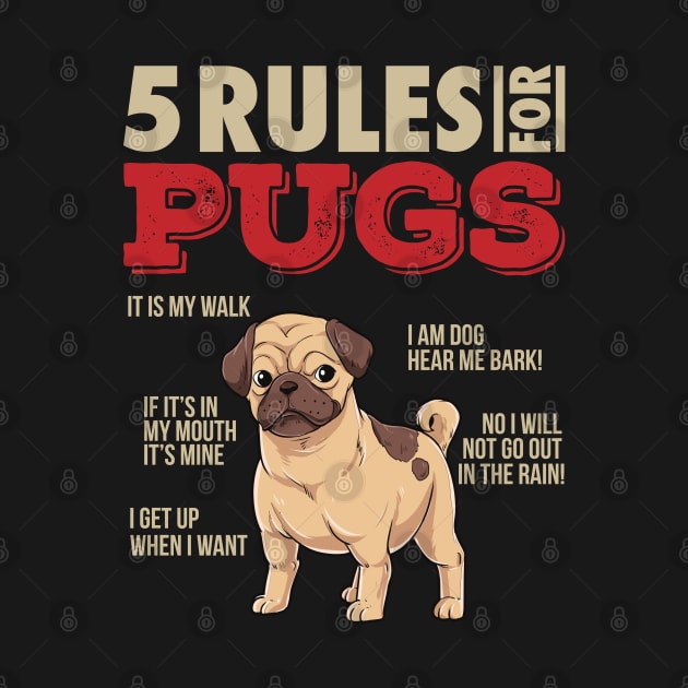 5 Rules for Pugs - Funny Pug Dog lover gift by Shirtbubble