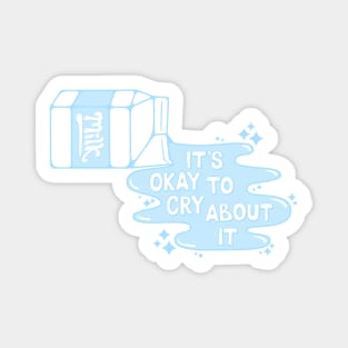 Cry Over Spilled Milk (Blue) Magnet