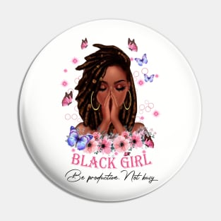 Black Girl Be Productive, Not Busy, Black Girl, Black Girl Magic Pin