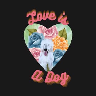 Love is a Dog T-Shirt