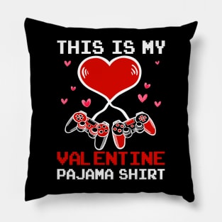 This is my Valentines Pajama Shirt Gaming Gamer Boys Girls Pillow