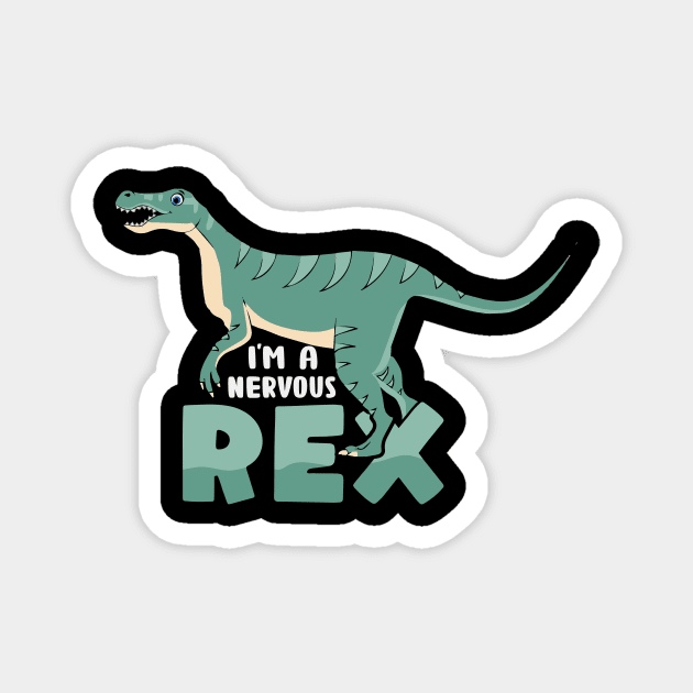 I am a nervous rex Magnet by  El-Aal