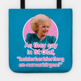 The Golden Girls Rose Nyland St Olaf quote (Betty White) Tote