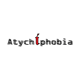 Conquer Your Fears with Atychiphobia T-Shirt T-Shirt