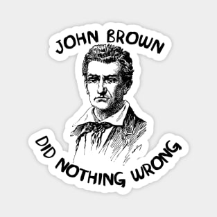 John Brown Did Nothing Wrong Magnet